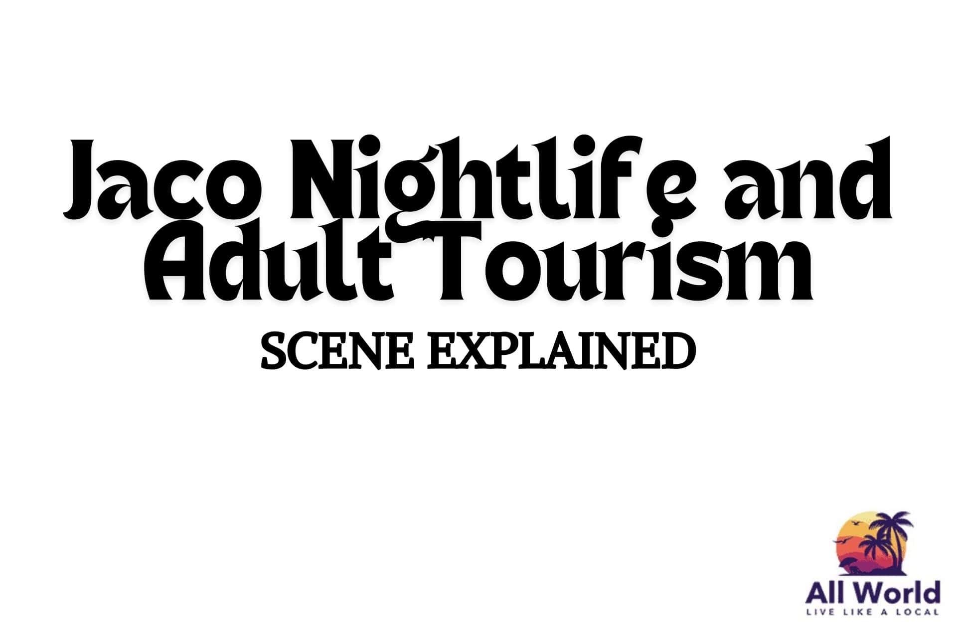 Jaco Nightlife And Adult Tourism Scene Explained