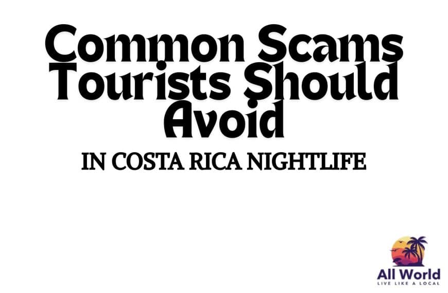 Common Scams Tourists Should Avoid In Costa Rica Nightlife